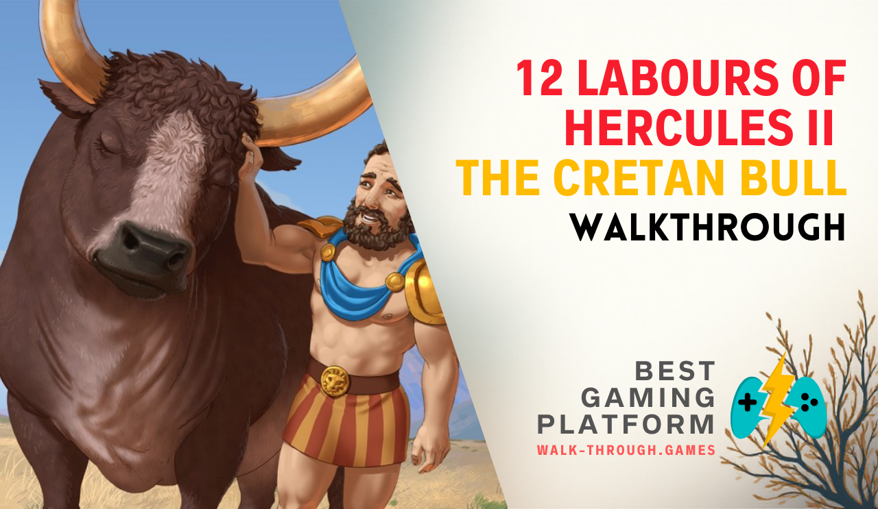 Explore the Labors of Hercules II: The Cretan Bull with our comprehensive walkthrough guide. Master each level and conquer all challenges!