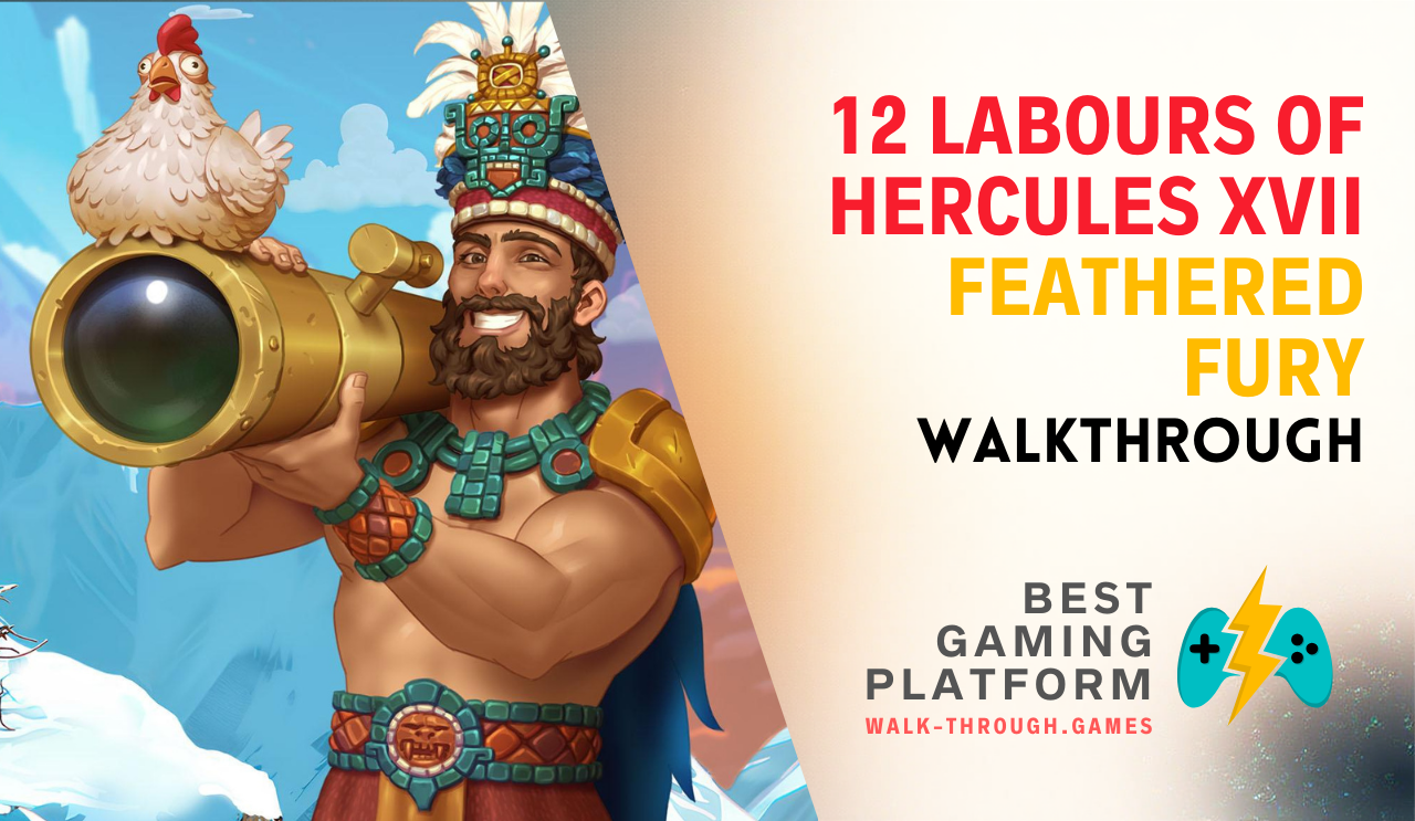 Step-by-step walkthrough and strategy guide for 12 Labours of Hercules XVII: Feathered Fury, covering all levels, sky mechanics, and flying obstacles.