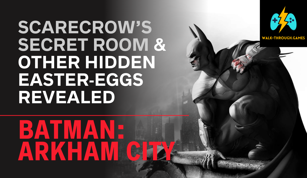Discover all hidden Easter-eggs, Scarecrow’s secret room, Riddler trophies, and optional collectibles in Batman: Arkham City.