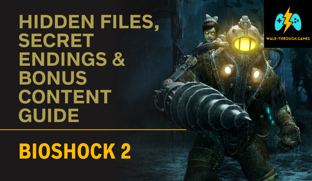 Discover every hidden file, secret ending, and bonus item in BioShock 2. Full walkthrough for rare upgrades, hidden areas, and complete story immersion.