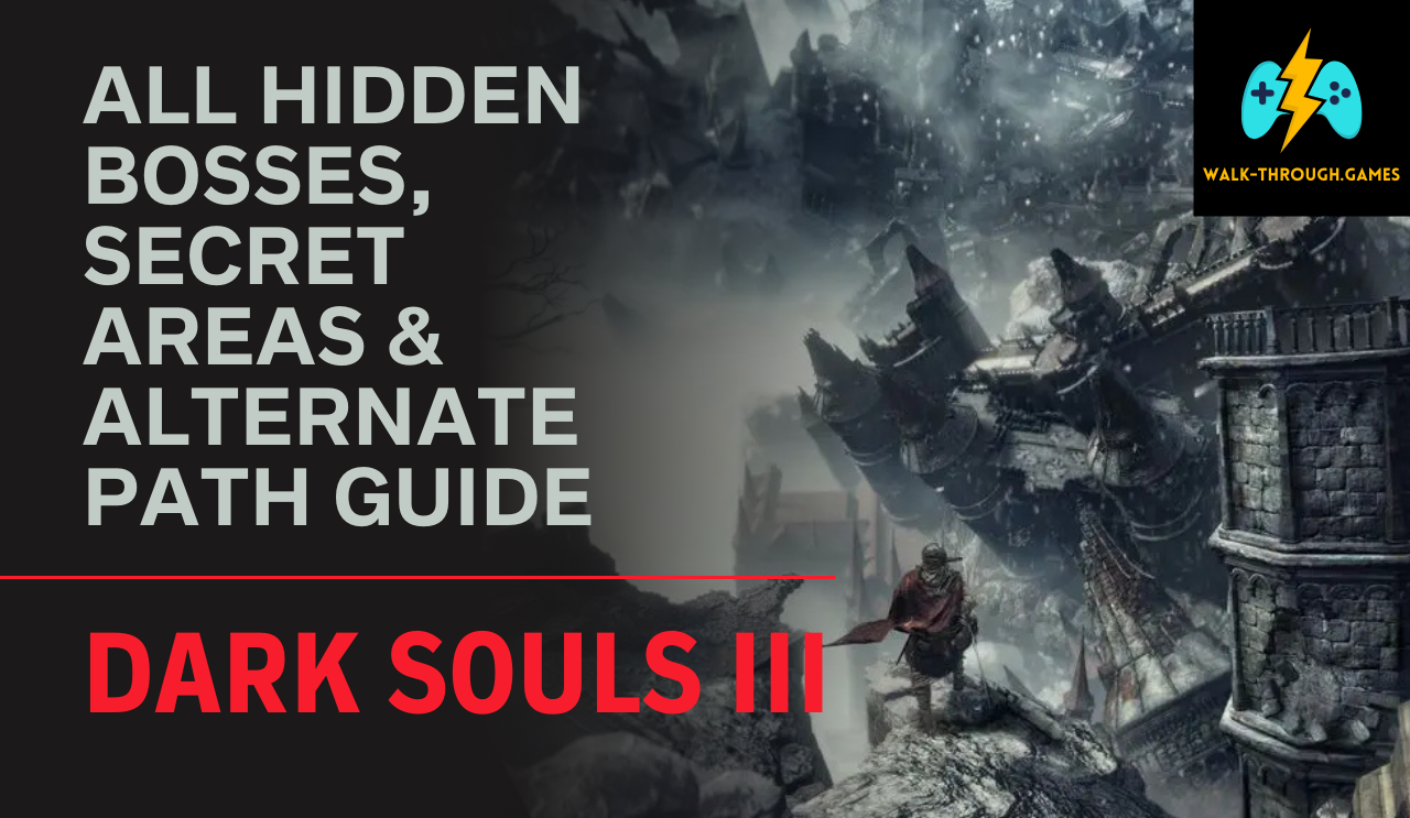 Discover all hidden bosses, secret areas, and alternate paths in Dark Souls III. Full walkthrough for collectibles, lore, and optional content.