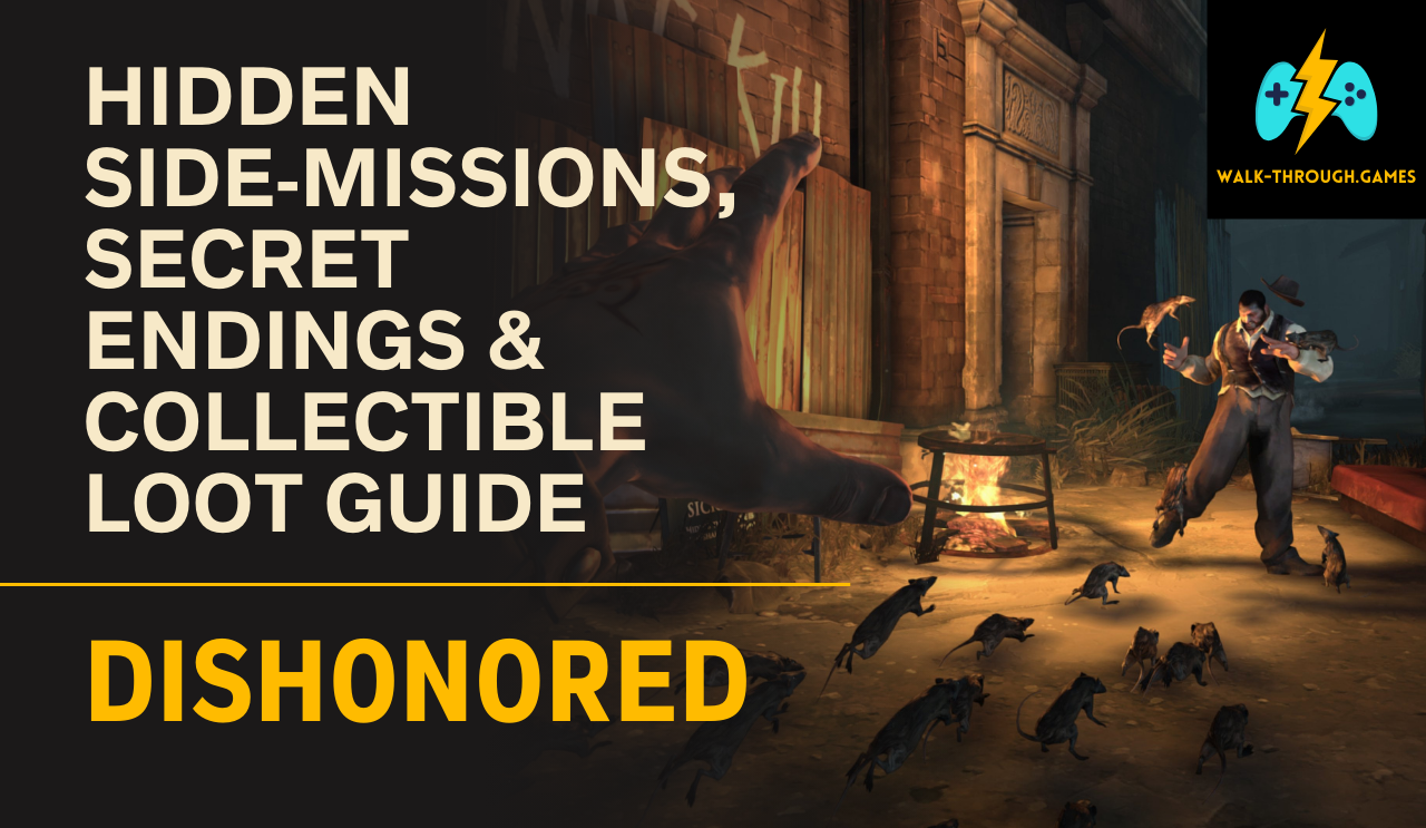 Discover every hidden side-mission, secret ending, and collectible in Dishonored. Full walkthrough for loot, lore, and optional quests.