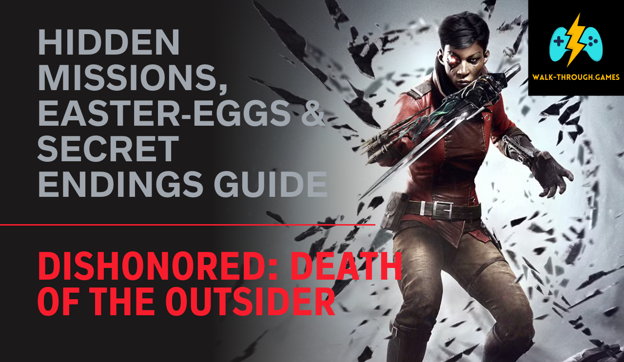 Discover every hidden mission, easter-egg, and secret ending in Dishonored: Death of the Outsider. Full walkthrough for rare tools, secret paths, and complete story immersion.