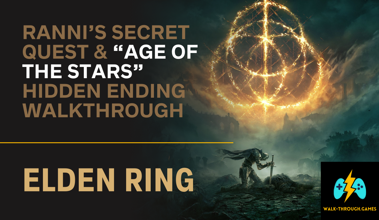 Complete guide to Ranni’s questline in Elden Ring, including Nokron, Ainsel River, Astel, and the hidden Age of the Stars ending.