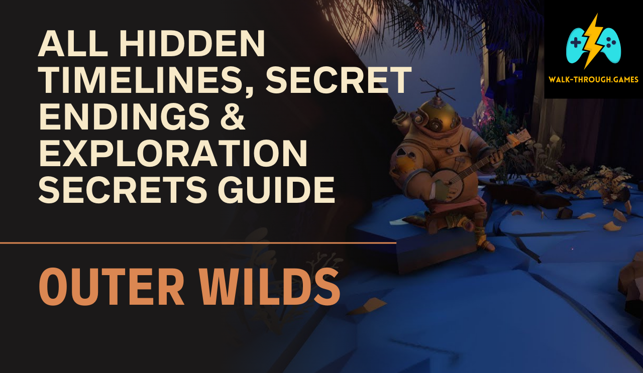 Explore Outer Wilds’ hidden timelines, secret endings, and concealed locations with this full advanced exploration guide.
