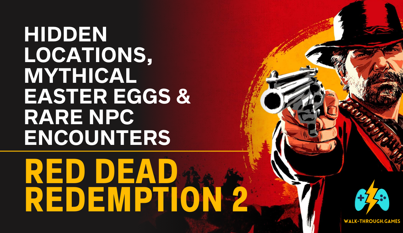 Explore the best hidden locations, supernatural mysteries, rare NPC encounters, and secret Easter eggs across Red Dead Redemption 2.