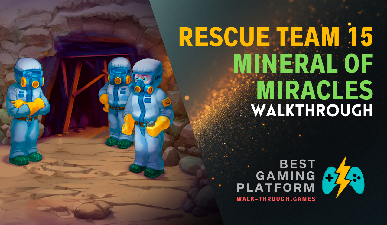 A detailed Rescue Team 15 guide featuring mission tactics, mineral hazard solutions, and efficient strategies for all stages.