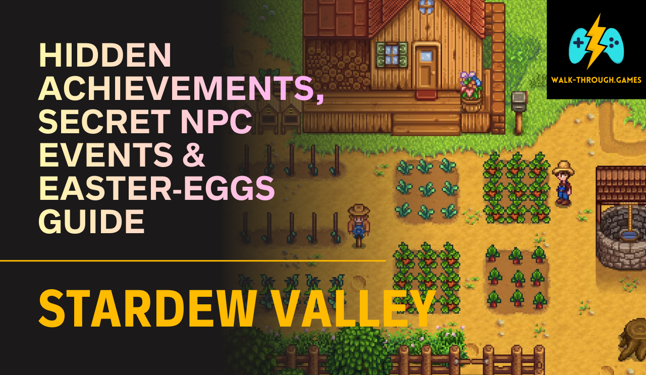 Discover every hidden achievement, secret NPC event, and easter-egg in Stardew Valley. Full walkthrough for rare collectibles, secret interactions, and complete gameplay mastery.