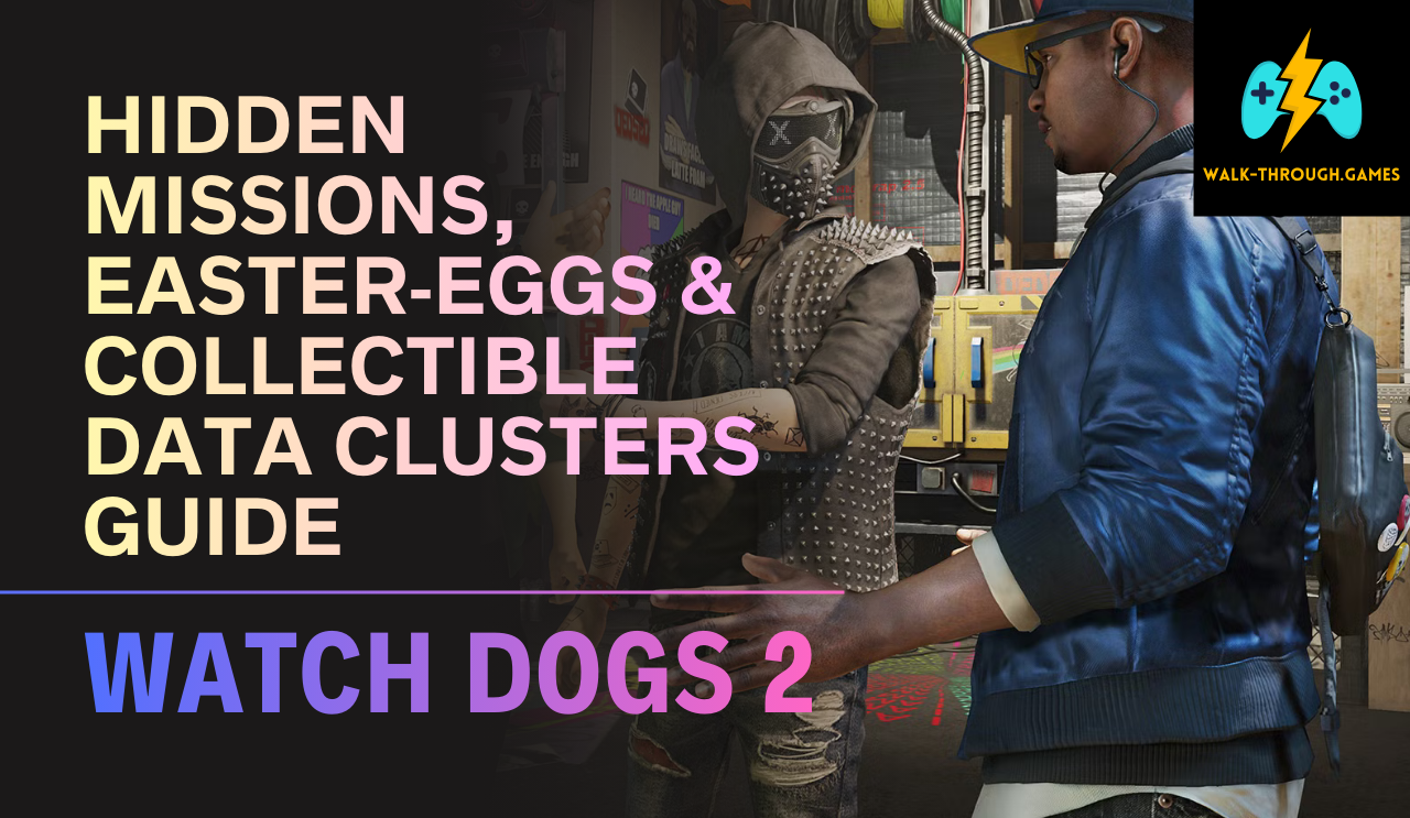 Essential walkthrough for solving the Zodiac Killer mystery, mastering complex Data Cluster puzzles, and finding the secret Ubisoft E3 announcement in Watch Dogs 2.