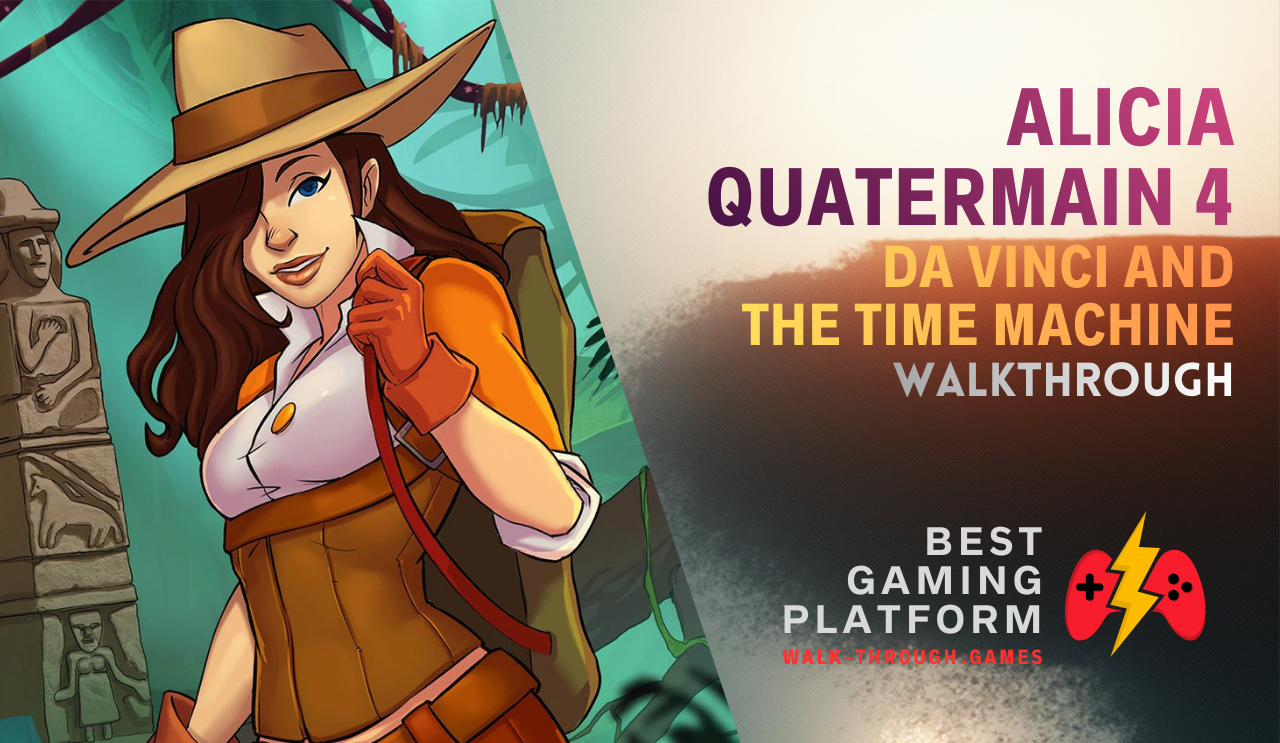 A detailed guide covering hidden objects, puzzles, and secret locations to fully complete Alicia Quatermain 4: Da Vinci and the Time Machine efficiently.