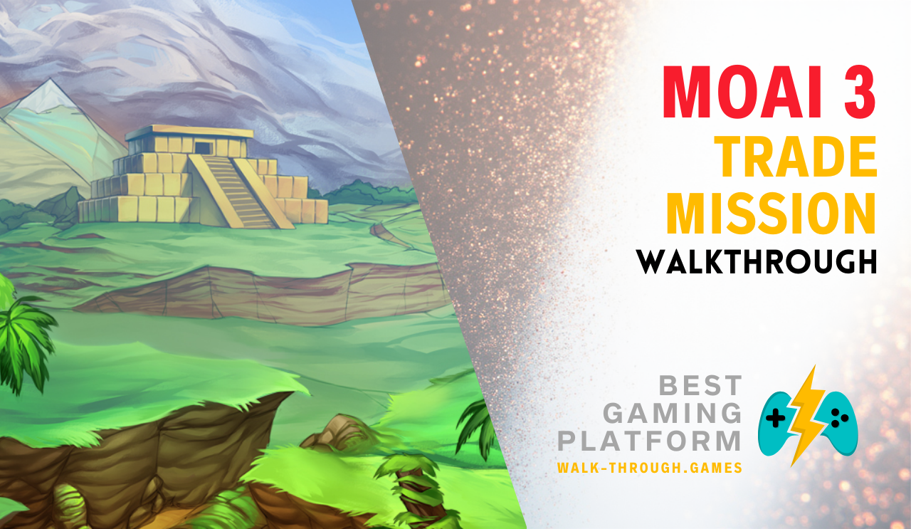 A detailed guide for MOAI 3: Trade Mission, covering resource management, building upgrades, and trade route strategies for maximum efficiency.