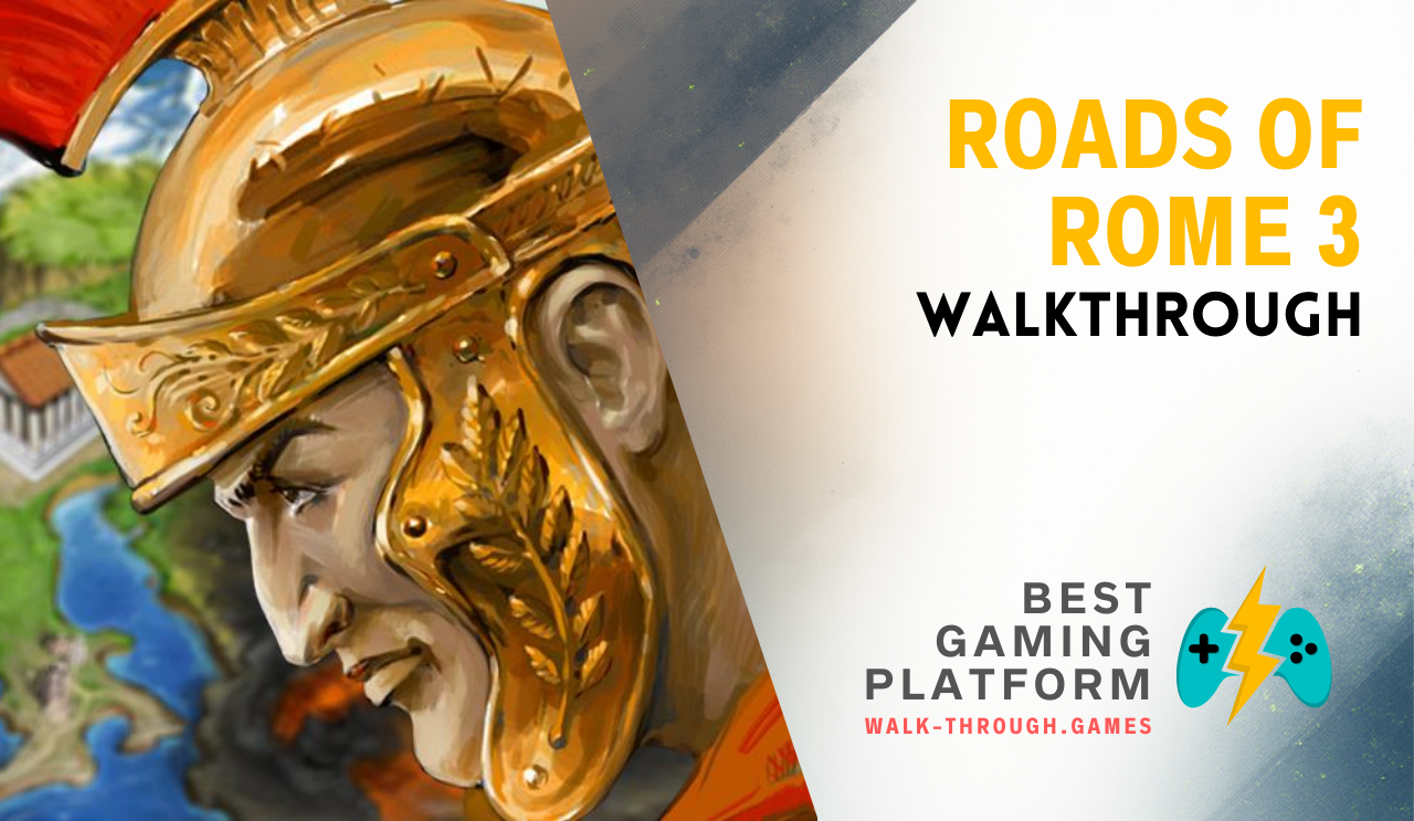 A full strategy guide featuring upgrades, obstacles, and optimized routes to achieve three-star results in Roads of Rome 3.