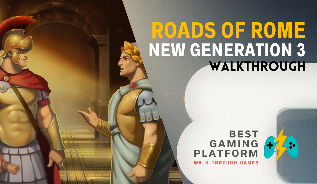 Detailed strategy guide covering resources, obstacles, upgrades, and efficient routes to achieve three-star ratings in Roads of Rome: New Generation 3.