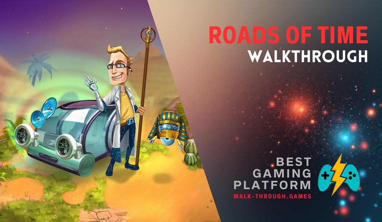 A detailed strategy guide covering resources, obstacles, upgrades, and efficient routes to achieve three-star ratings in Roads of Time.