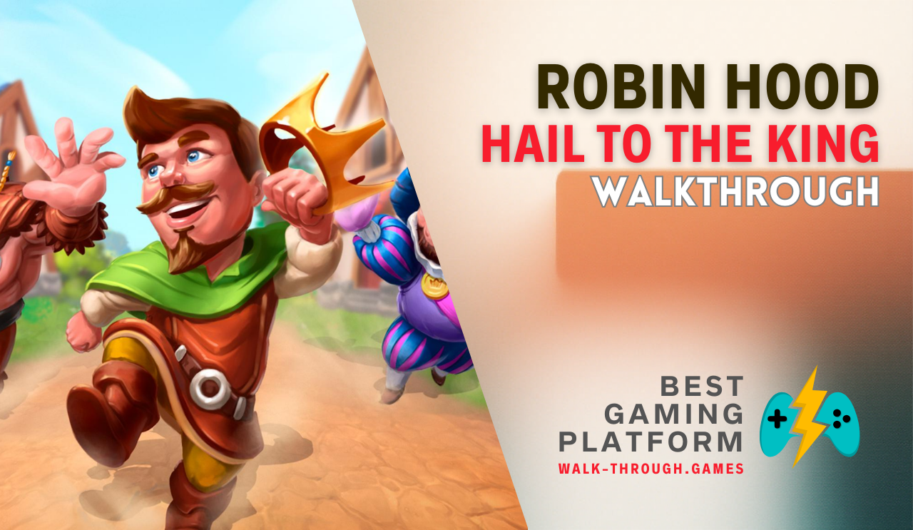 A detailed guide covering resources, obstacles, upgrades, and efficient routes to achieve three-star results in Robin Hood: Hail to the King.