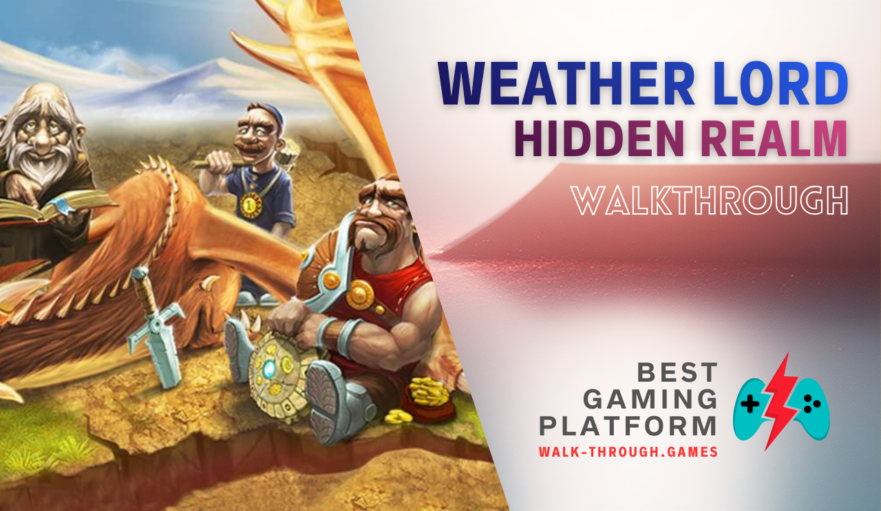 A detailed guide covering weather control, resource management, and strategies to fully complete Weather Lord: Hidden Realm efficiently.