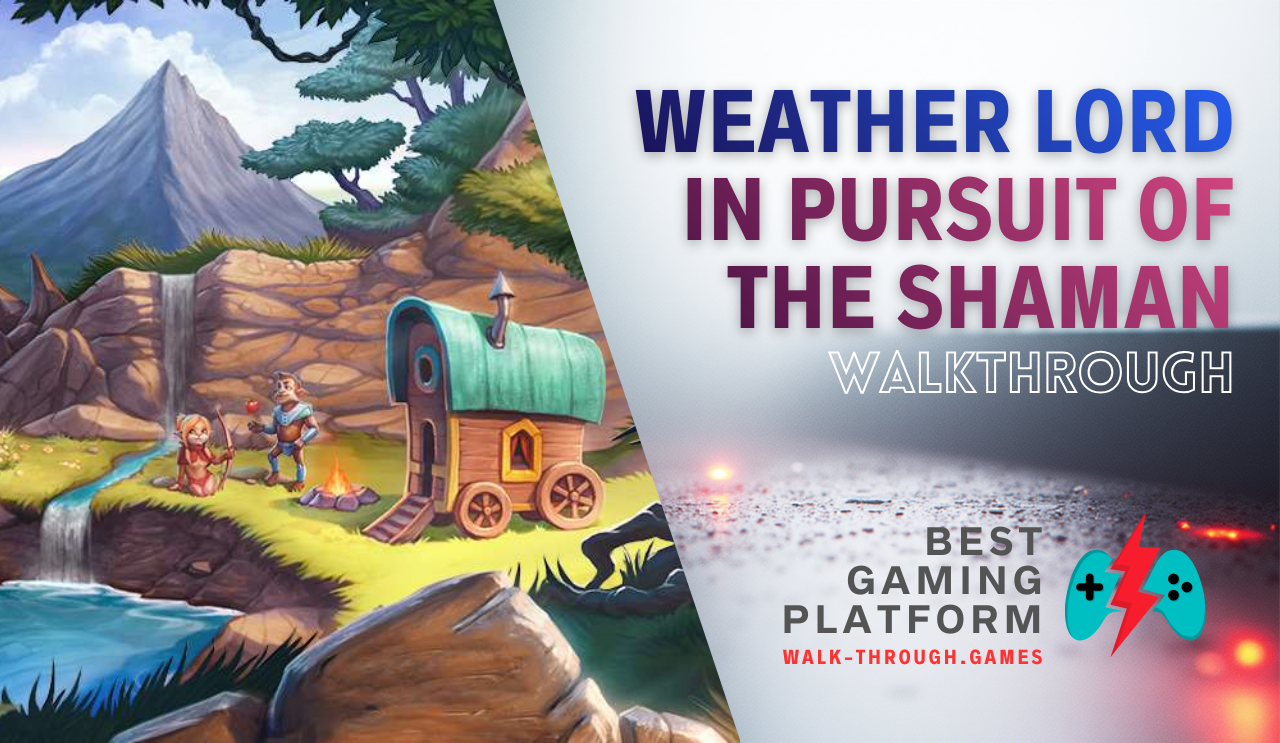 A detailed guide covering weather control, resource management, and strategies to fully complete Weather Lord 3: In Pursuit of the Shaman efficiently.
